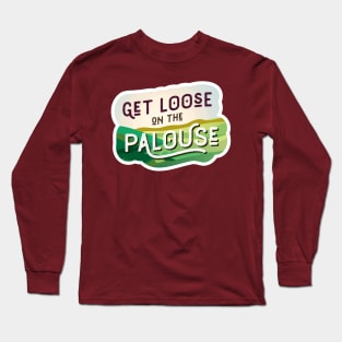 Get Loose on the Palouse Washington Long Sleeve T-Shirt